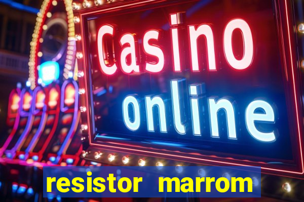 resistor marrom preto marrom dourado