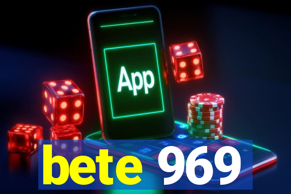 bete 969