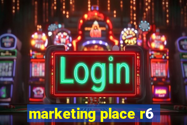 marketing place r6