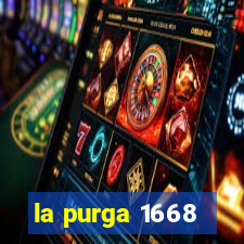 la purga 1668