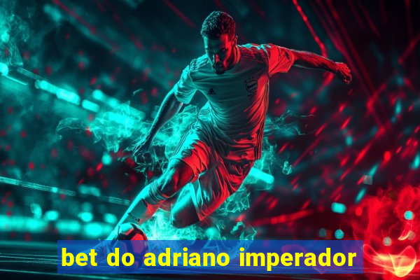 bet do adriano imperador