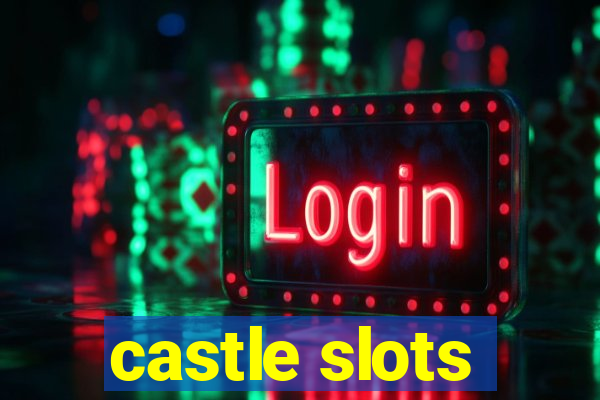 castle slots