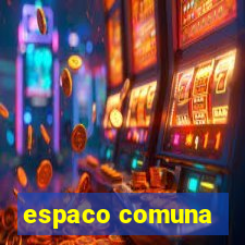 espaco comuna