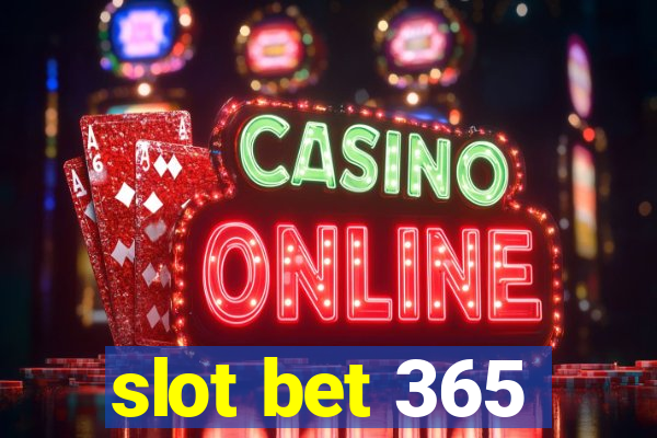 slot bet 365