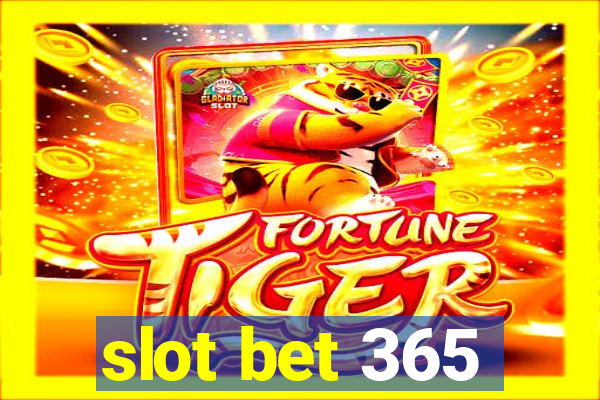 slot bet 365