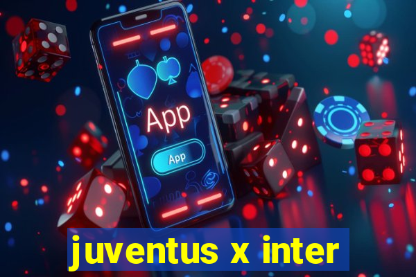 juventus x inter