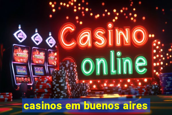 casinos em buenos aires