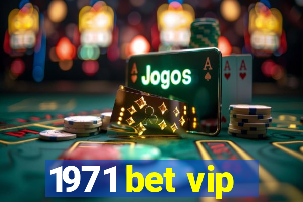 1971 bet vip