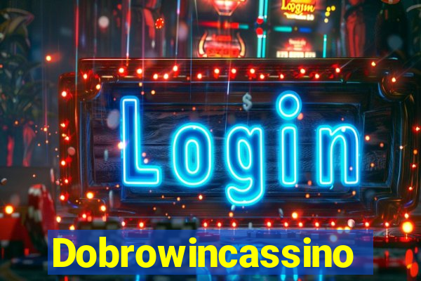 Dobrowincassino