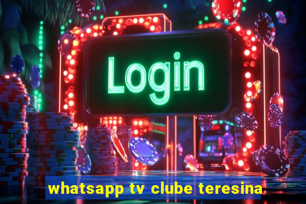 whatsapp tv clube teresina