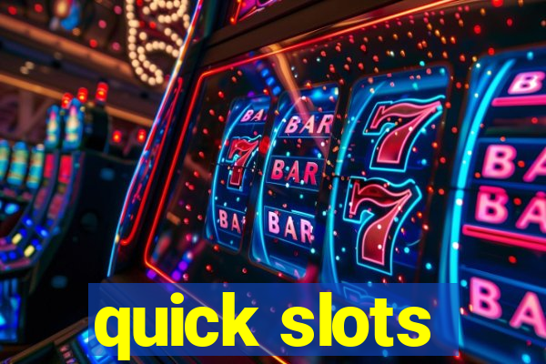 quick slots