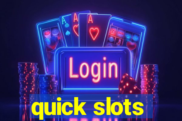 quick slots