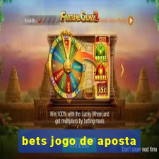 bets jogo de aposta