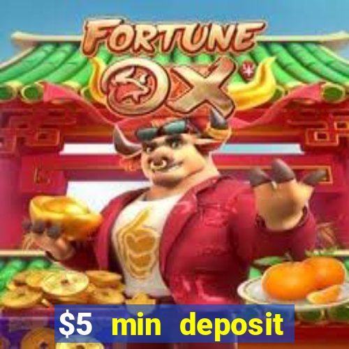 $5 min deposit online casino