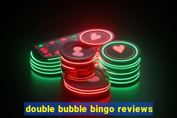 double bubble bingo reviews