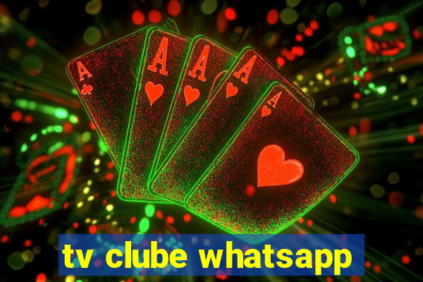 tv clube whatsapp