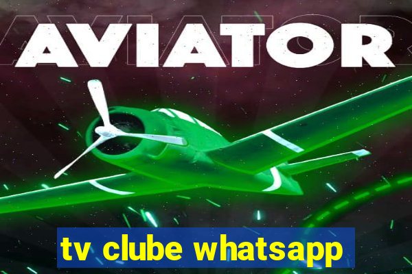 tv clube whatsapp