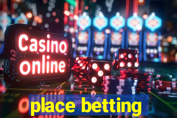 place betting