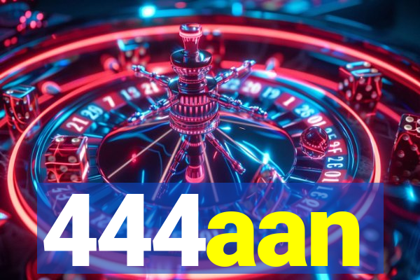 444aan