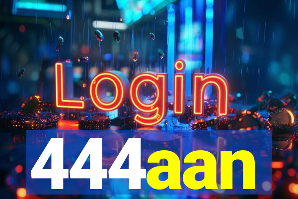 444aan