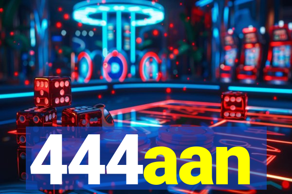 444aan