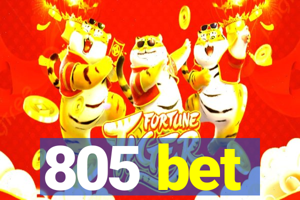 805 bet