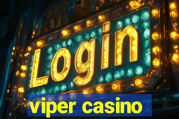 viper casino