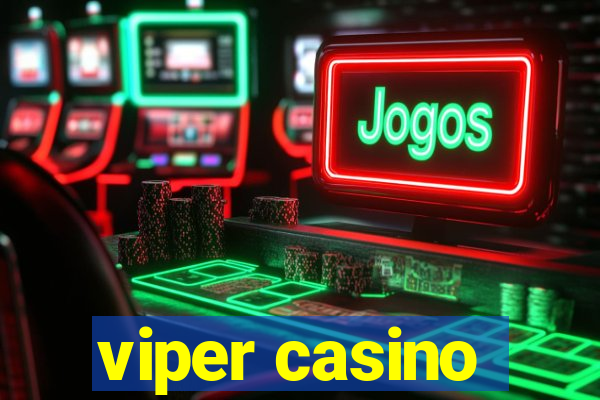 viper casino