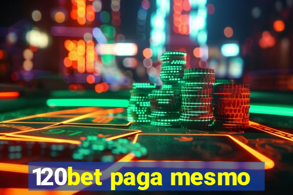 120bet paga mesmo