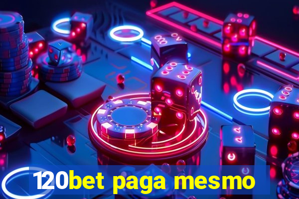 120bet paga mesmo