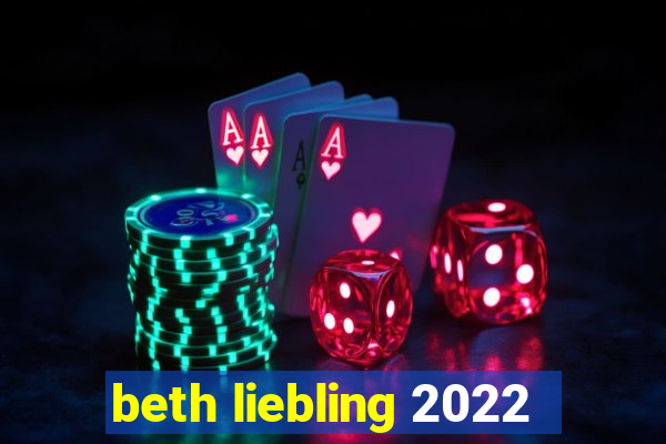 beth liebling 2022