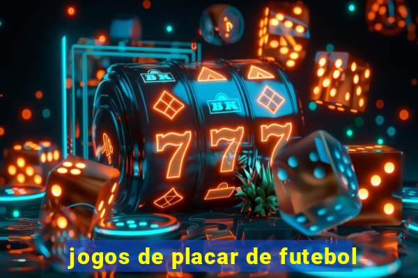 jogos de placar de futebol