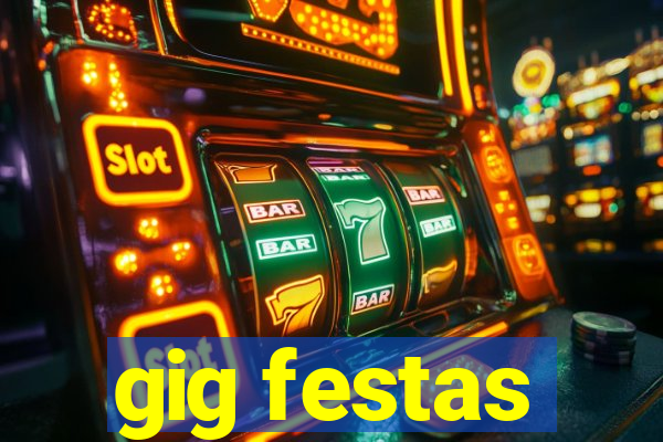 gig festas