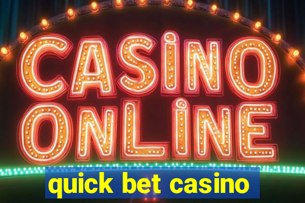 quick bet casino