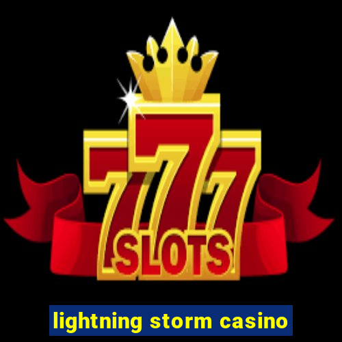 lightning storm casino