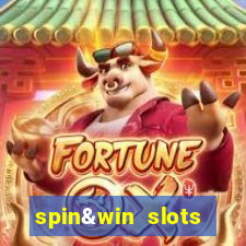 spin&win slots casino games