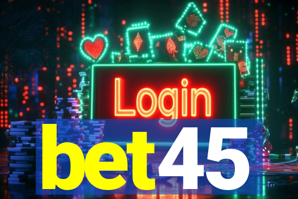 bet45