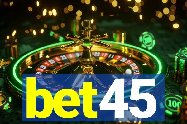 bet45