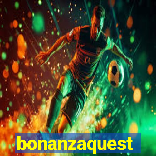 bonanzaquest