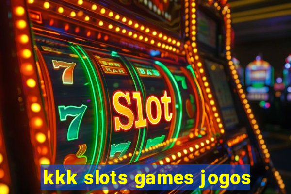 kkk slots games jogos