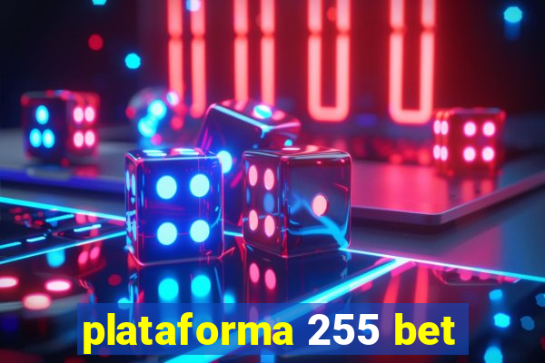 plataforma 255 bet