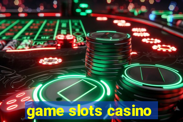 game slots casino