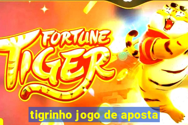 tigrinho jogo de aposta