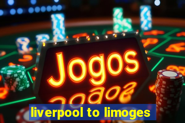 liverpool to limoges