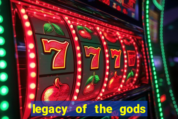 legacy of the gods megaways slot