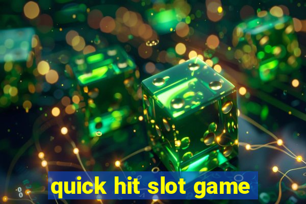 quick hit slot game