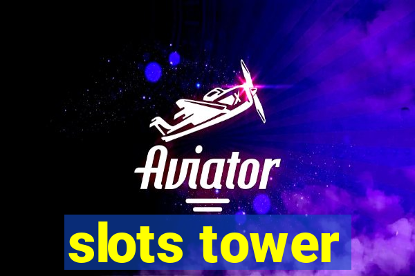 slots tower