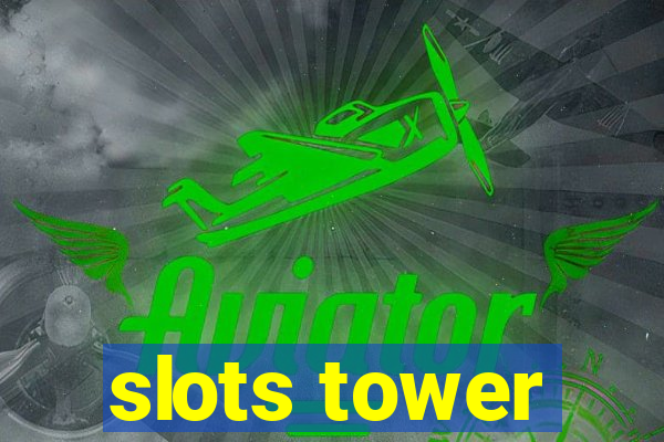 slots tower