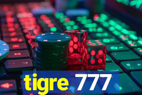 tigre 777