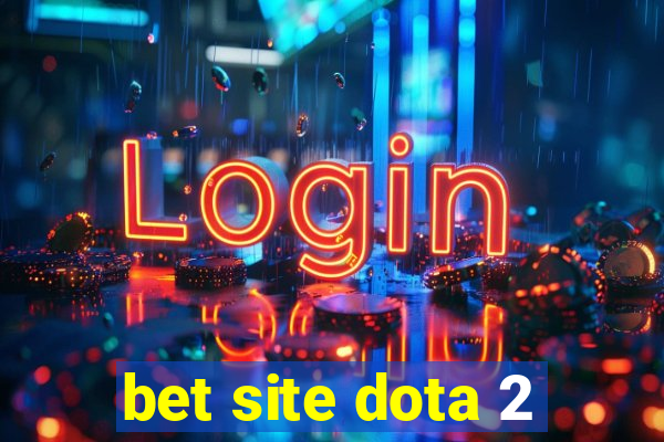 bet site dota 2